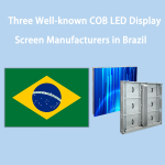 Three Well-known COB LED Display Screen Manufacturers in Brazil
